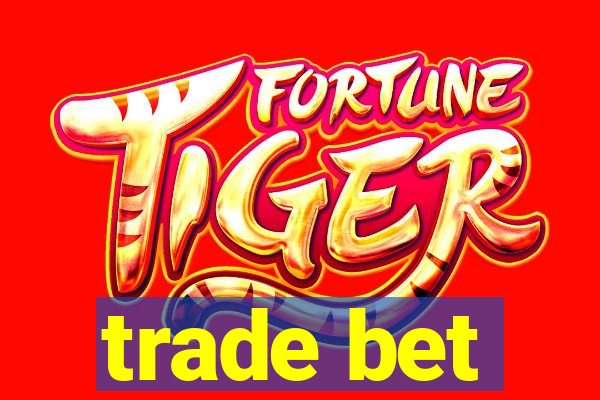 trade bet